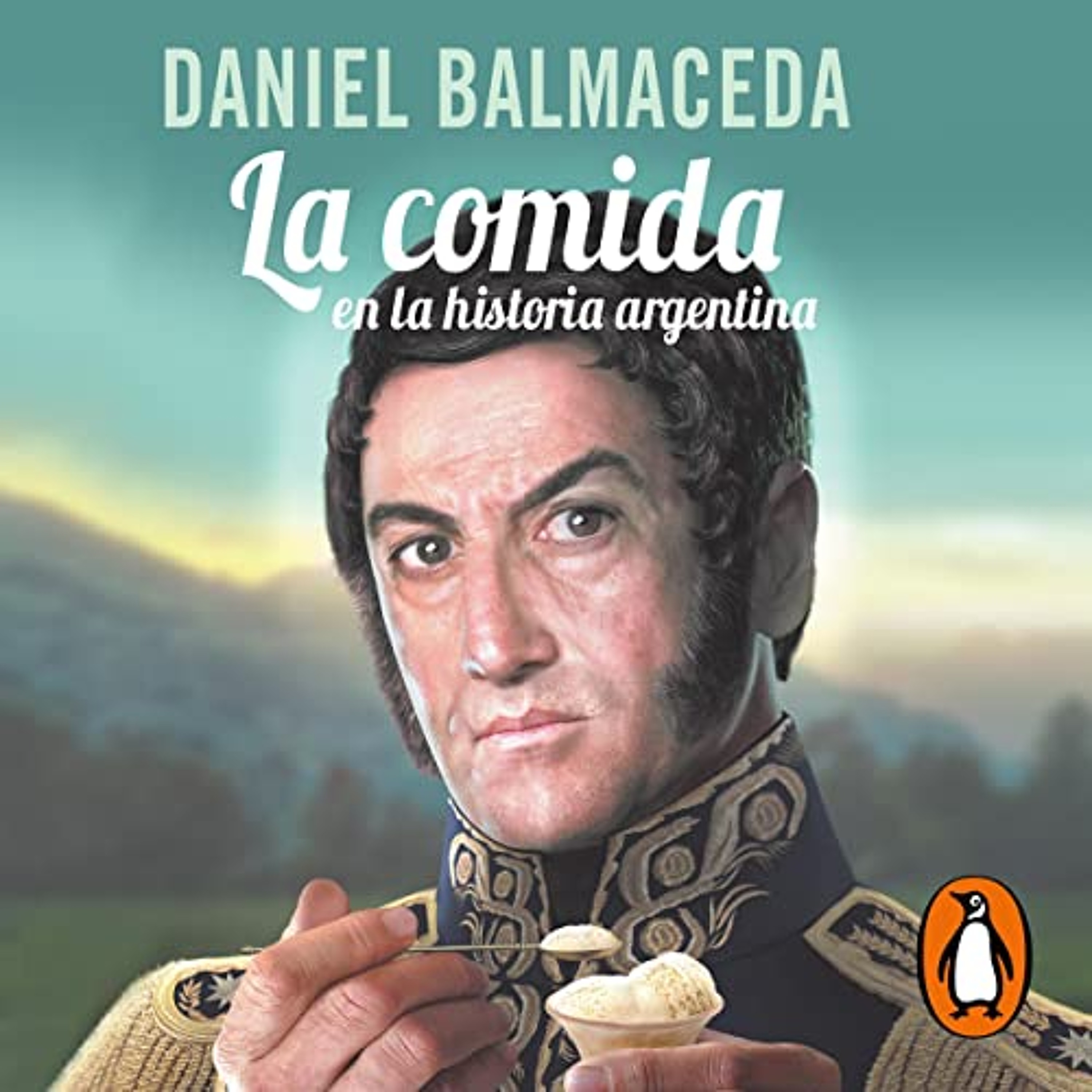 La comida en la historia argentina [Food in Argentine History] (Audiolibro) | Prueba Gratis