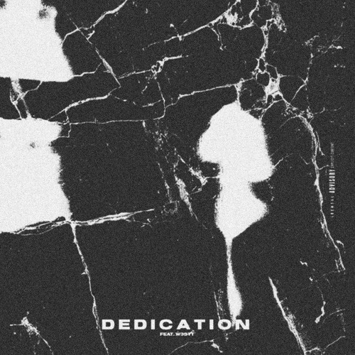 D E D i C A T i O N  FEAT. W3STT