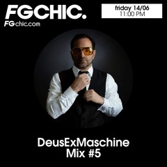 DeusExMaschine - Mix FG Chic #5