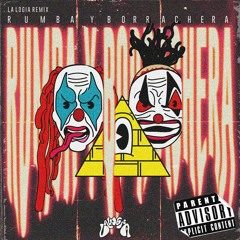 Kill The Clowns Ft. Born King - Rumba Y Borrachera (LA LOGIA Remix Official)