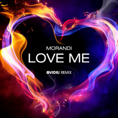 Morandi - Love Me (Ovidiu Remix) - Filtred For Copyright