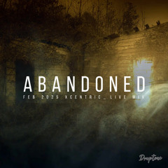 XCENTRiC - Abandoned (Feb 2025 Live Mix)