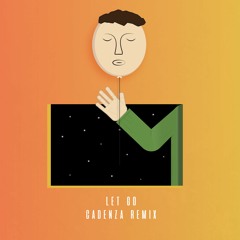 Let Go (Cadenza SA Remix)