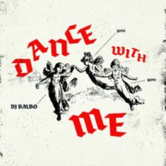 DJ BALBO - DANCE WITH ME