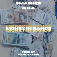 Money In Bands (Featuring D.B.A) Prod.By ManLikeTwin