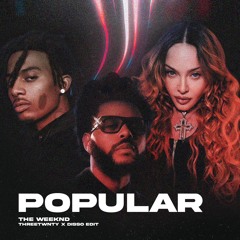 The Weeknd - Popular (THREETWNTY X DISSO EDIT)