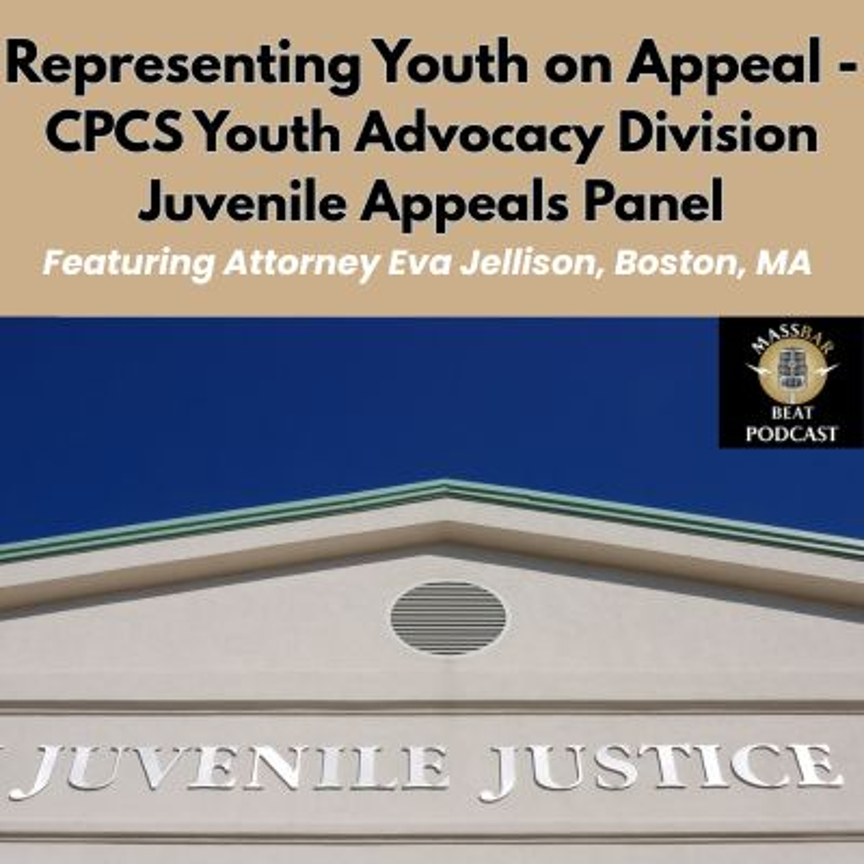 Representing Youth on Appeal- CPCS Youth Advocacy Division Juvenile Appeals Panel episode artwork