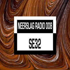 NEERSLAG RADIO 008 | SE32
