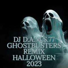 DJ D.A.M.S.77 GHOSTBUSTERS REMIX HALLOWEEN 2023