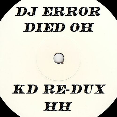 Dj Error - Died Oh (Kid Dynamo 150 Re-Dux) [EDIT]