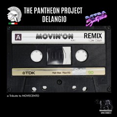 Movin On/THE PANTHEON PROJECT-Delangio