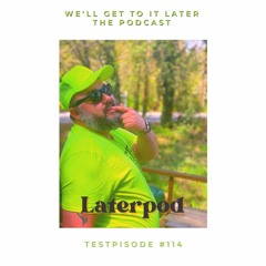 TESTPISODE #114