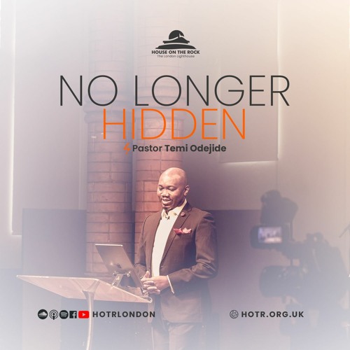 No Longer Hidden - Pastor Temi Odejide - Sunday 17 October 2021