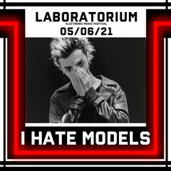 I HATE MODELS - Laboratorium Festival 05.06.2021