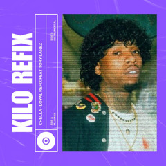 KILO REFIX// CHELLA - LOYAL ( TOREY LANEZ VOCAL BLEND)