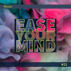 Rocco -Ease Your Mind#52