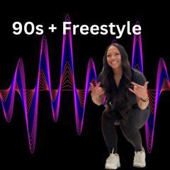 90s + Freestyle
