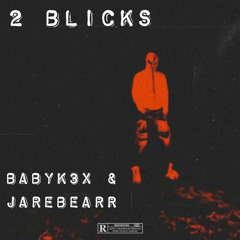 2 BLICKS FEAT JAREBEARR (prod.gelatoo)