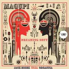 Magupi - Dreaming Soft (Organica Remix)