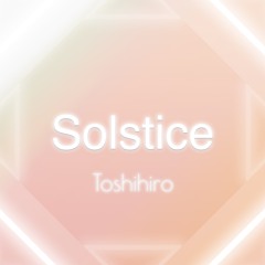 Toshihiro – Solstice (SOLSTICE Contest)