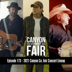 Episode 173 - Canyon Co. Fair Concert Lineup Announcement
