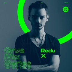 GRVE Mix Series 017: Redu X