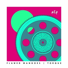 Flawed Mangoes - Torque