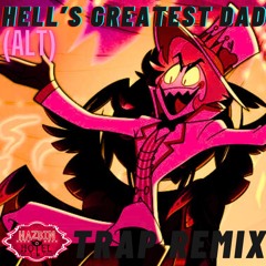 Hazbin Hotel - Hell's Greatest Dad (Alt) [Trap RemiX]「SonicBeatz」