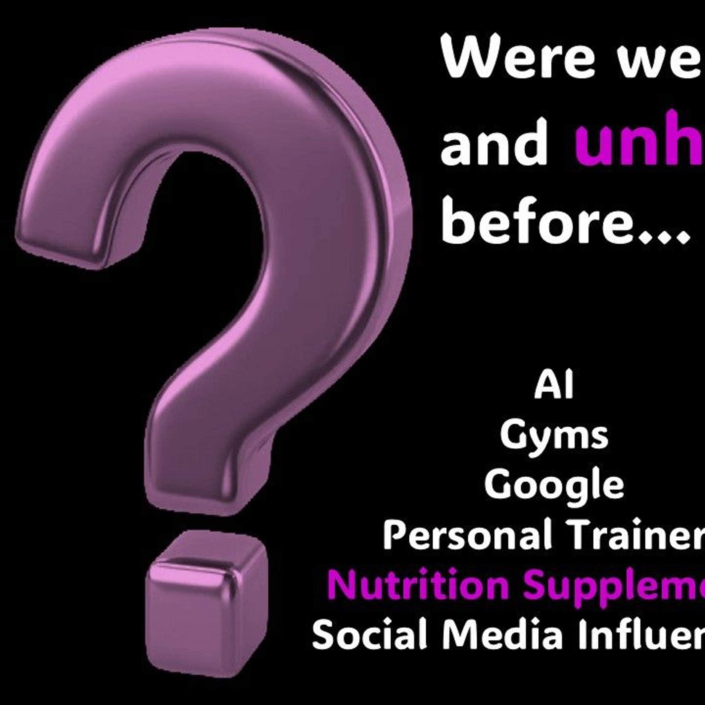Are AI, Gyms, Personal Trainers, Social Media and Bio Hacks Helping?