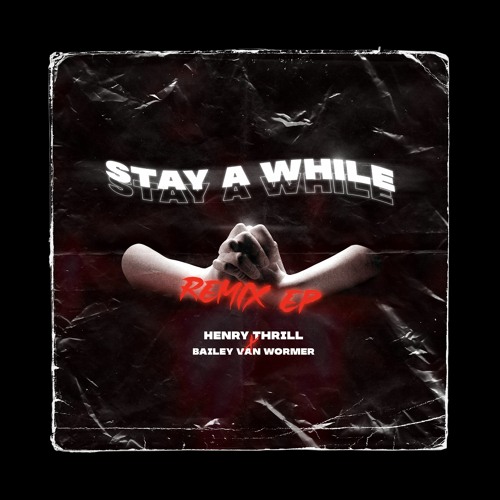 H3nry Thr!ll & Bailey Van Wormer - Stay A While (Jace Mek Remix)