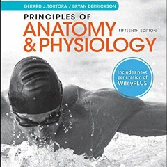 Read [EBOOK EPUB KINDLE PDF] Principles of Anatomy and Physiology, 15e WileyPLUS + Lo