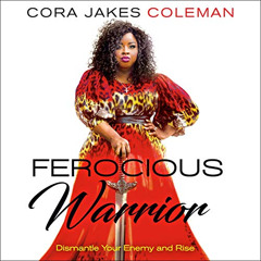 [Get] EBOOK ✔️ Ferocious Warrior: Dismantle Your Enemy and Rise by  Cora Jakes Colema