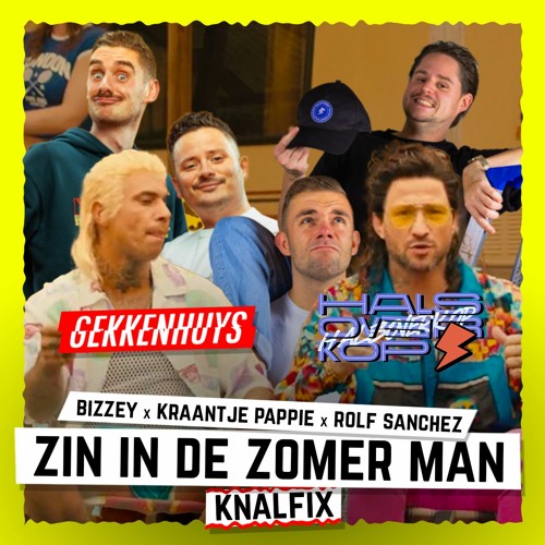 Stream Bizzey, Kraantje Pappie & Rolf Sanchez - Zin In De Zomer Man