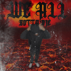 We All Gotta Die