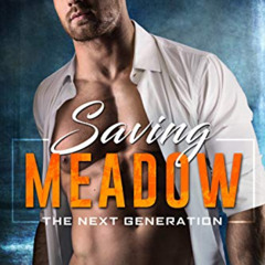 Access PDF ✓ Saving Meadow: A sexy FBI suspense thriller romance (The Next Generation