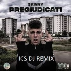 Pregiudicati - Skinny Ics Dj Remix
