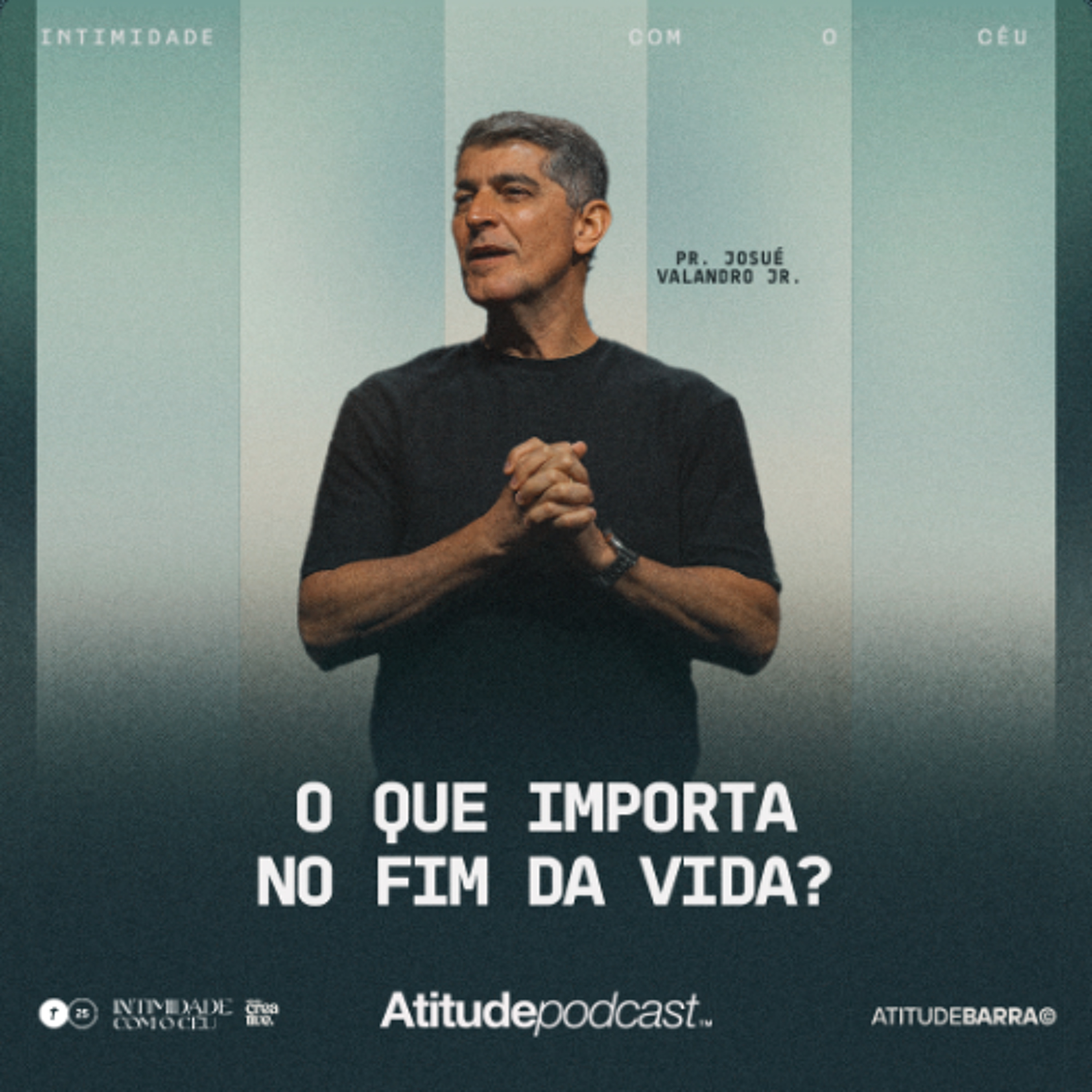 O que importa no fim da vida? | Pr. Josué Valandro Jr.