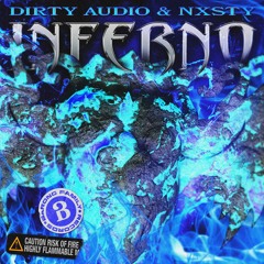 Dirty Audio & NXSTY - Inferno [OUT NOW]
