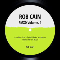 Rob Cain - RMXD Volume 1