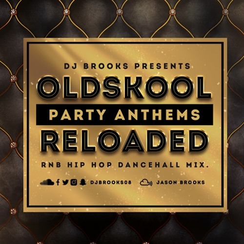 Stream OLD SKOOL PARTY ANTHEMS RELOADED by DjBrooks08 | Listen online for  free on SoundCloud