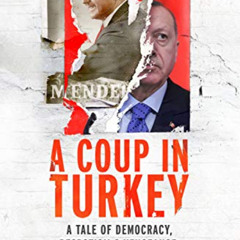 download PDF 📂 A Coup in Turkey: A Tale of Democracy, Despotism and Vengeance in a D
