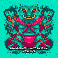PREMIERE: Alessio Bagordo, Marco Bartolucci - Noche Loca