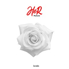 HER- Mahaw