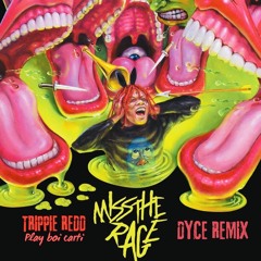 Trippie Redd, Playboi Carti - Miss the Rage (Dyce Remix) *FREE DOWNLOAD*
