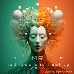 Madness and reality