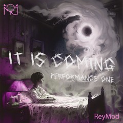It Is Coming Performance One (2022)