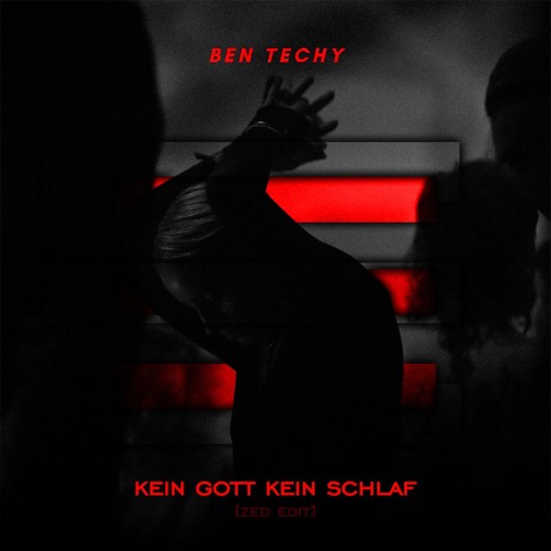 Ben Techy - Kein Gott, Kein Schlaf (ZED Edit) [FULL REWORK]