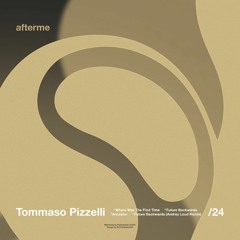 Premiere : Tommaso Pizzelli - Where Was The First Time (DAM24)