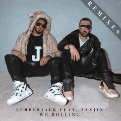 We Rolling (Loadjaxx Remix) [feat. Sanjin]