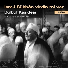 Bülbül Kasidesi - Hafız İsmail Efendi (Muzaffer Ozak - Zikrullah 1984)